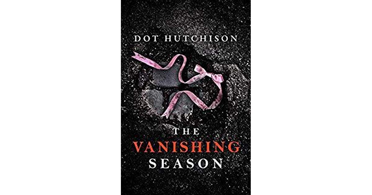 The Vanishing Season by Dot Hutchison (The Collector Series 4)